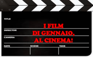 Tutti i film, al cinema, del mese di Gennaio!