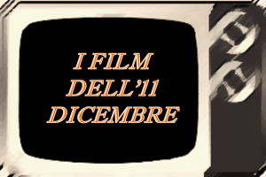 Tutti i film in tv dell’11 Dicembre