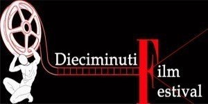 Dieciminuti Film Festival: arriva la decima edizione