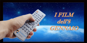 Tutti i film in tv dell’8 Gennaio