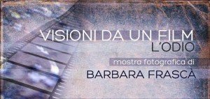 Visioni da un film: la mostra fotografica di Barbara Frascà