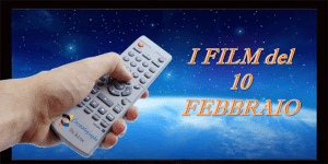 Tutti i film in tv del 10 Febbraio