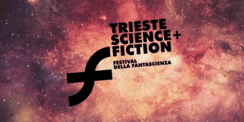 Trieste Science+Fiction: al via la 15ma edizione del festival internazionale della fantascienza