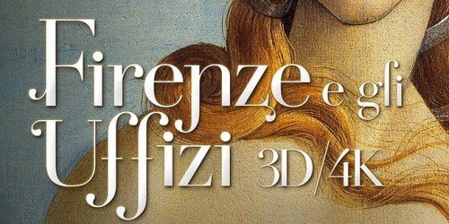Firenze Uffizi 3D 4K – Sky e Nexo Digital presentano il museo fiorentino
