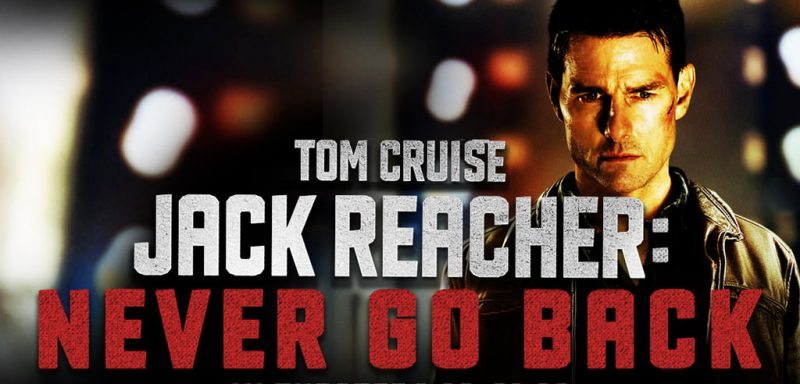 Jack Reacher: Never Go Back – Tom Cruise nel primo trailer ufficiale