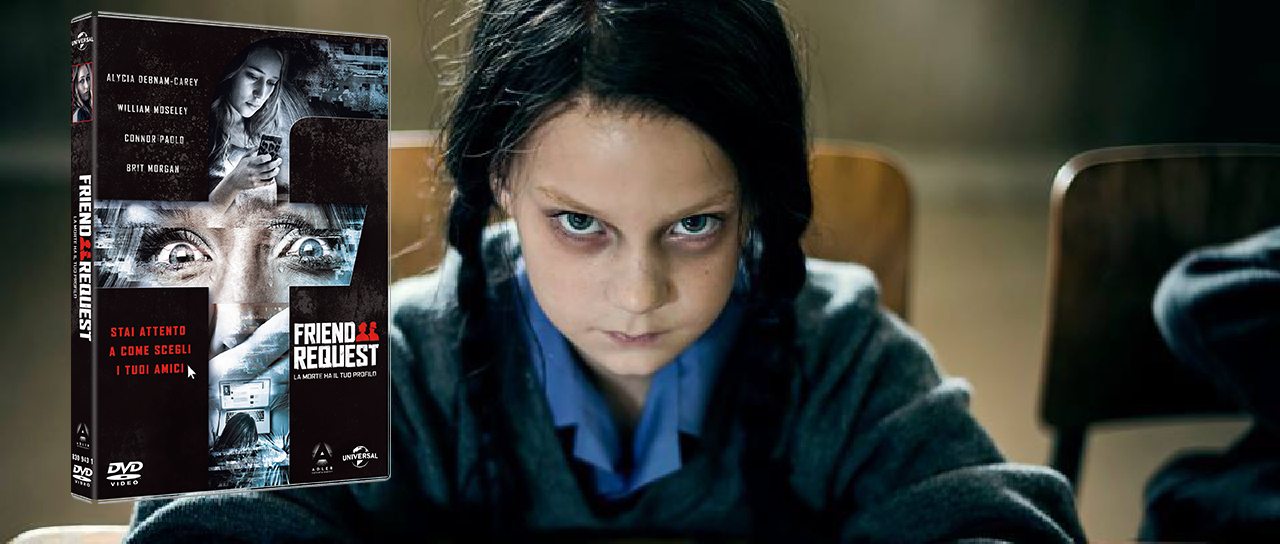 Friend Request – La morte ha il tuo profilo dal 26 ottobre disponibile in Home Video