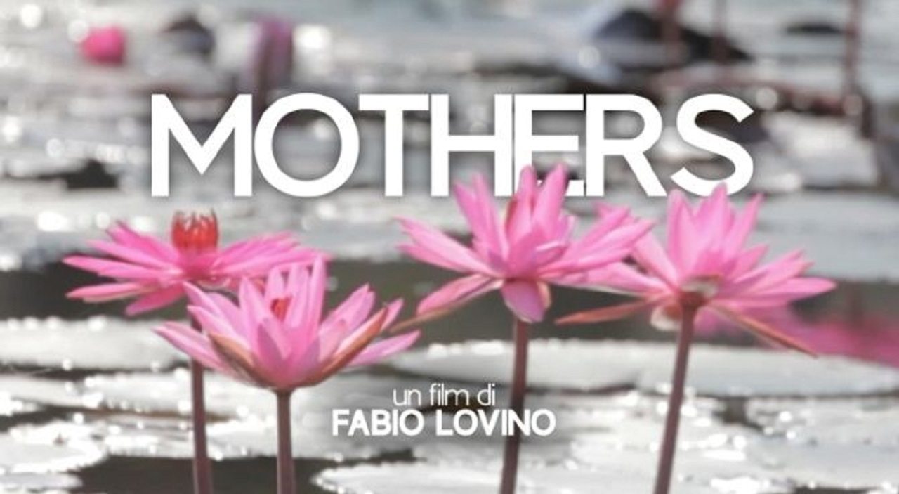 Mothers. L’Amore che cambia il Mondo – recensione del documentario di Fabio Lovino