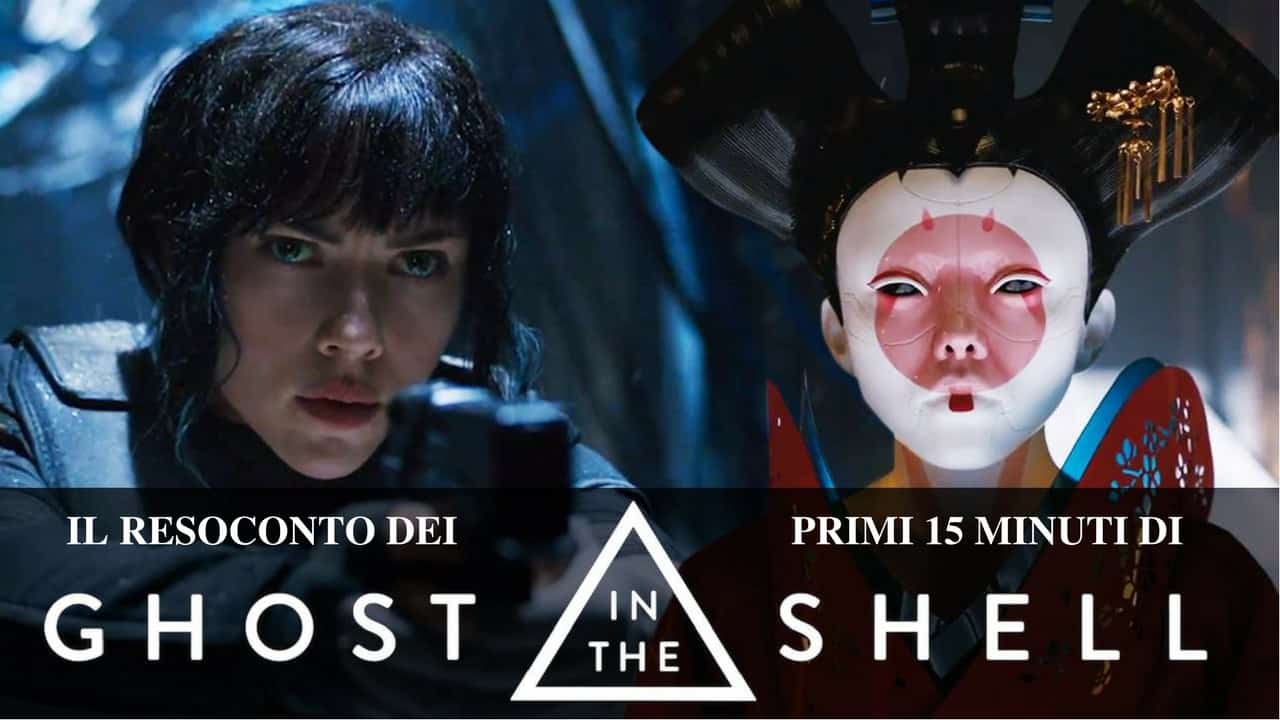 Ghost in the Shell – abbiamo visto i primi 15 minuti del film: il nostro resoconto!