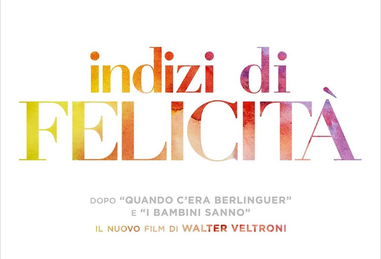 Indizi di felicità: in anteprima nei cinema italiani il film di Walter Veltroni