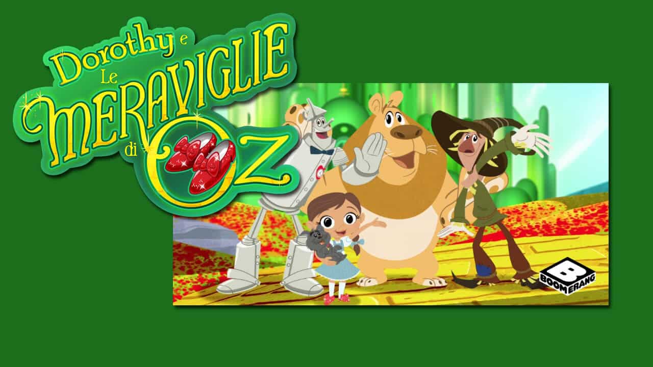Dorothy e le meraviglie di Oz in prima tv esclusiva su Boomerang