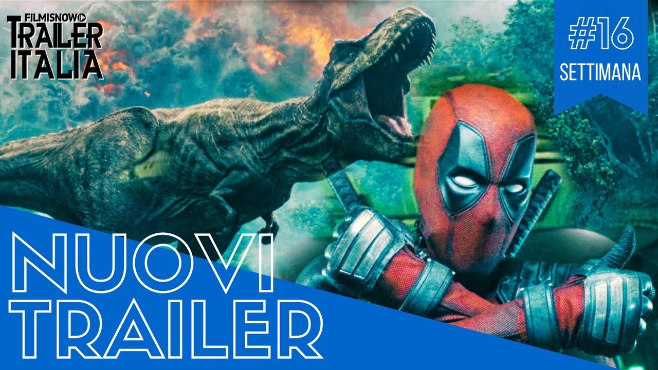 Da Deadpool 2 a Youtopia: i 9 trailer più visti della settimana