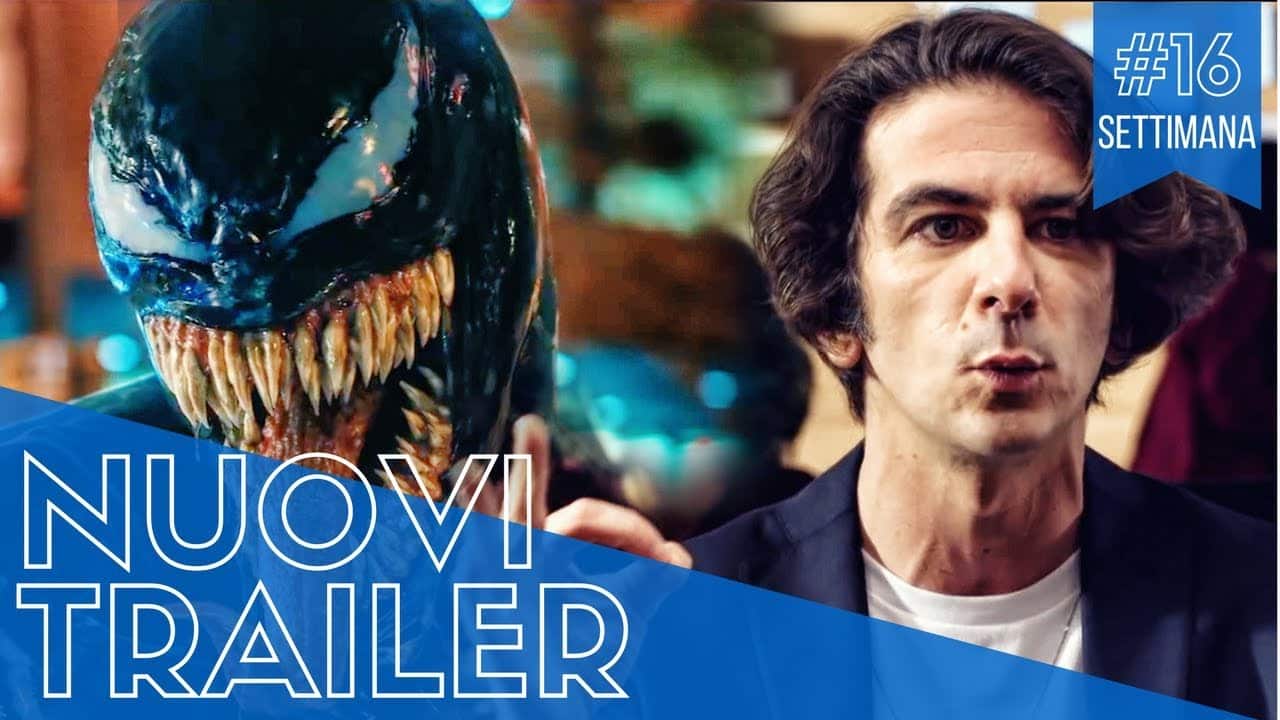 Da Venom a Loro 2: i 9 trailer più visti della settimana