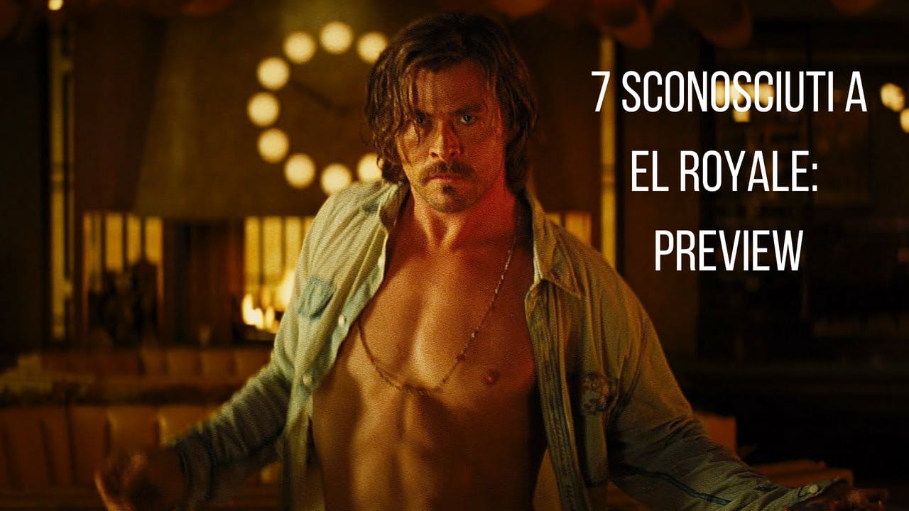 7 sconosciuti a El Royale: le nostre impressioni dopo alcune scene del film!