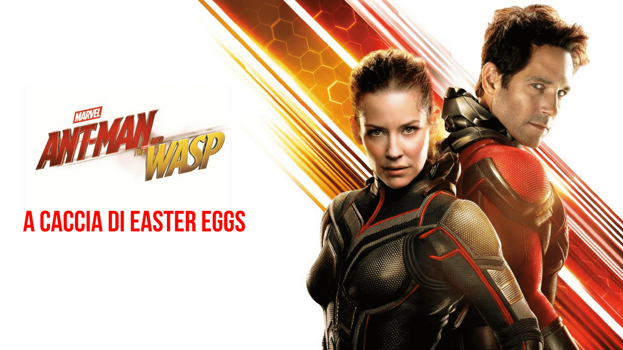 Ant-Man and The Wasp: tutti gli easter eggs e i riferimenti del film Marvel