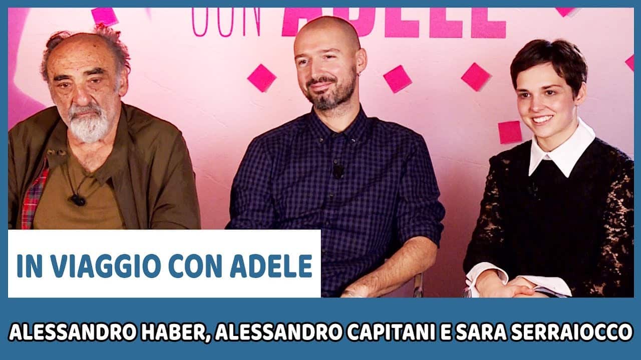 In viaggio con Adele: intervista video al regista e al cast