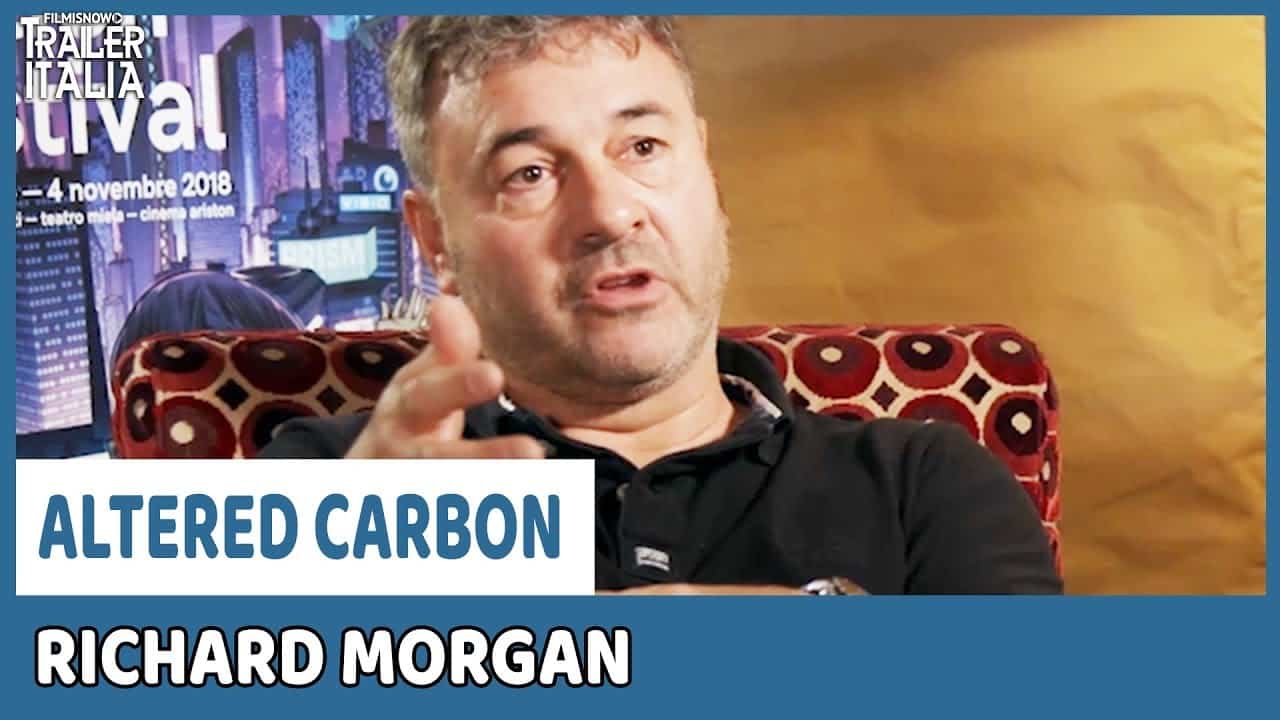 Richard Morgan: Altered Carbon, l’anima e l’amore per il genere sci-fi [VIDEO]