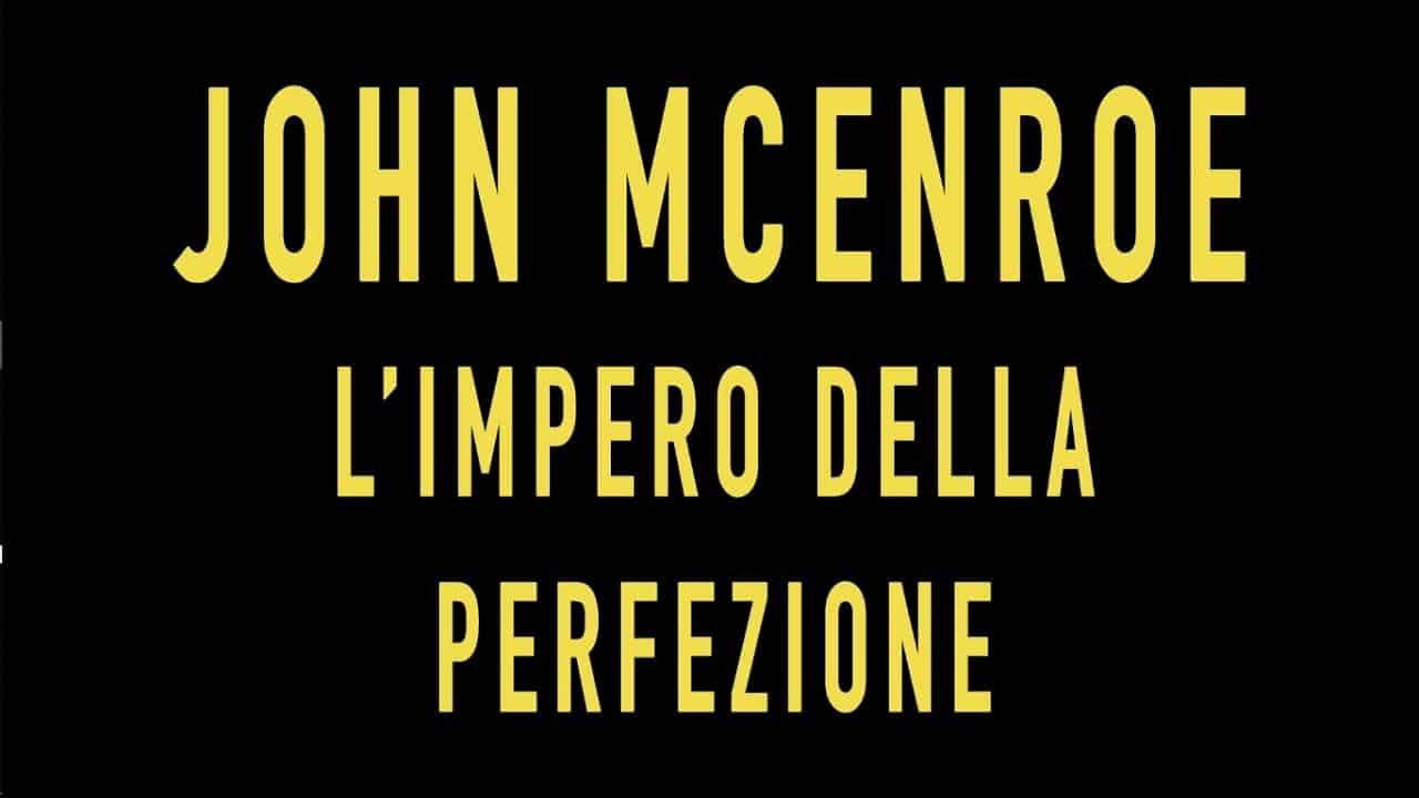 John McEnroe – L’impero della perfezione: ecco il trailer italiano ufficiale