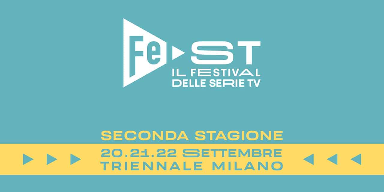 FeST – Il Festival delle Serie tv 2019: al via a settembre a Milano la 2° edizione
