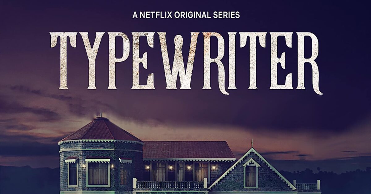 Typewriter recensione della serie TV indiana Netflix Cinematographe.it