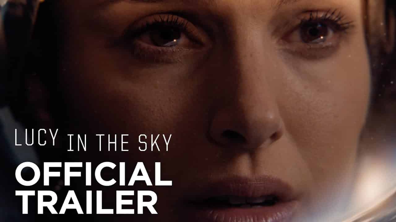 Lucy in the Sky – il nuovo trailer del film con Natalie Portman