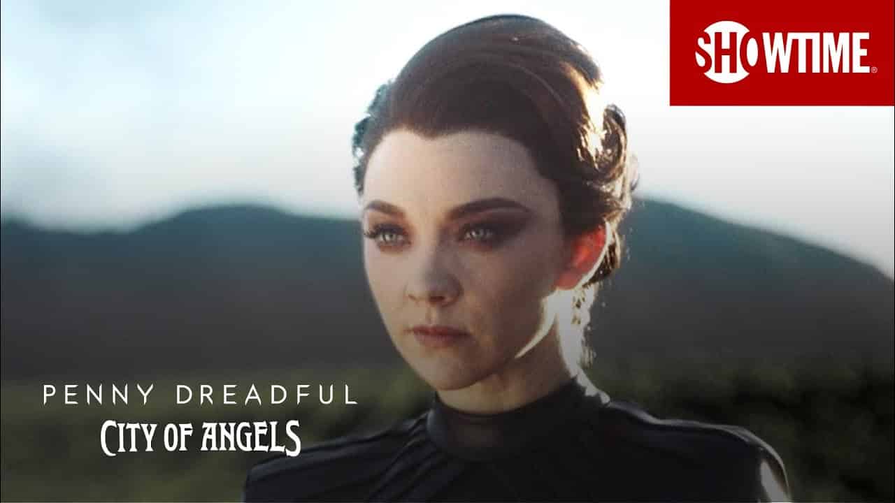 Penny Dreadful: City Of Angels – première gratis e in anticipo su Showtime