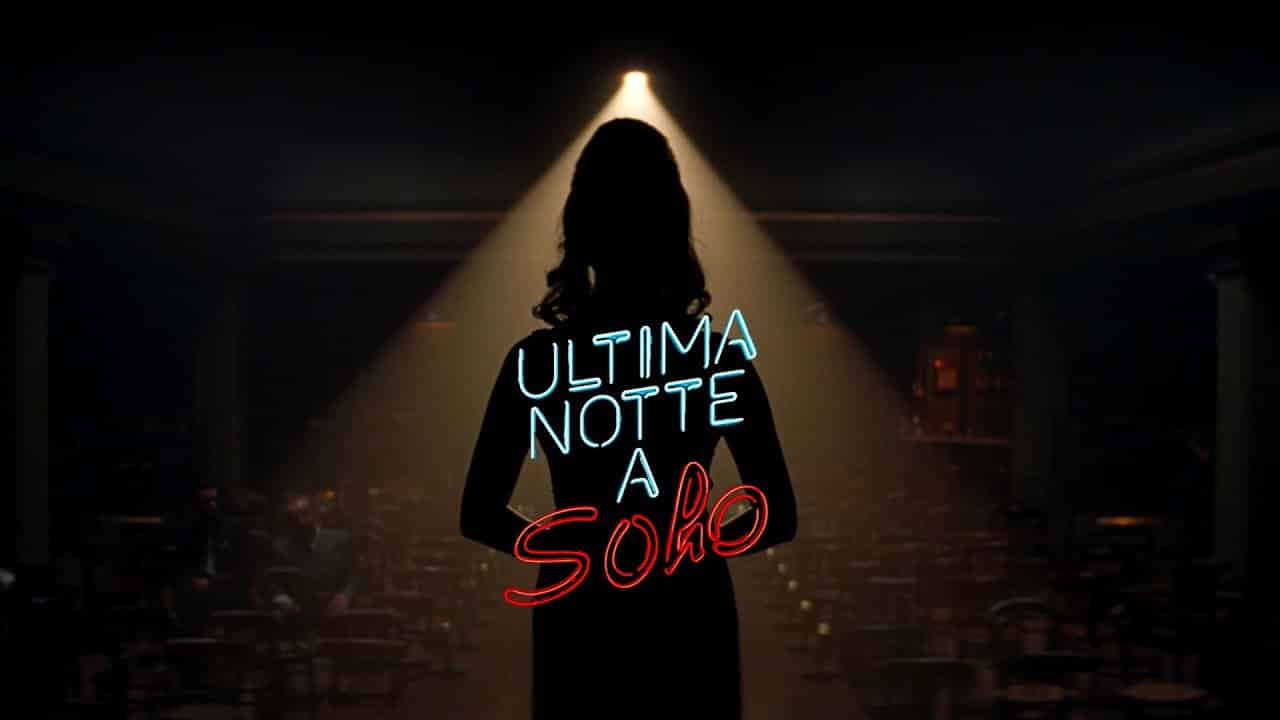 Ultima notte a Soho: il trailer italiano del nuovo film con Anya Taylor-Joy