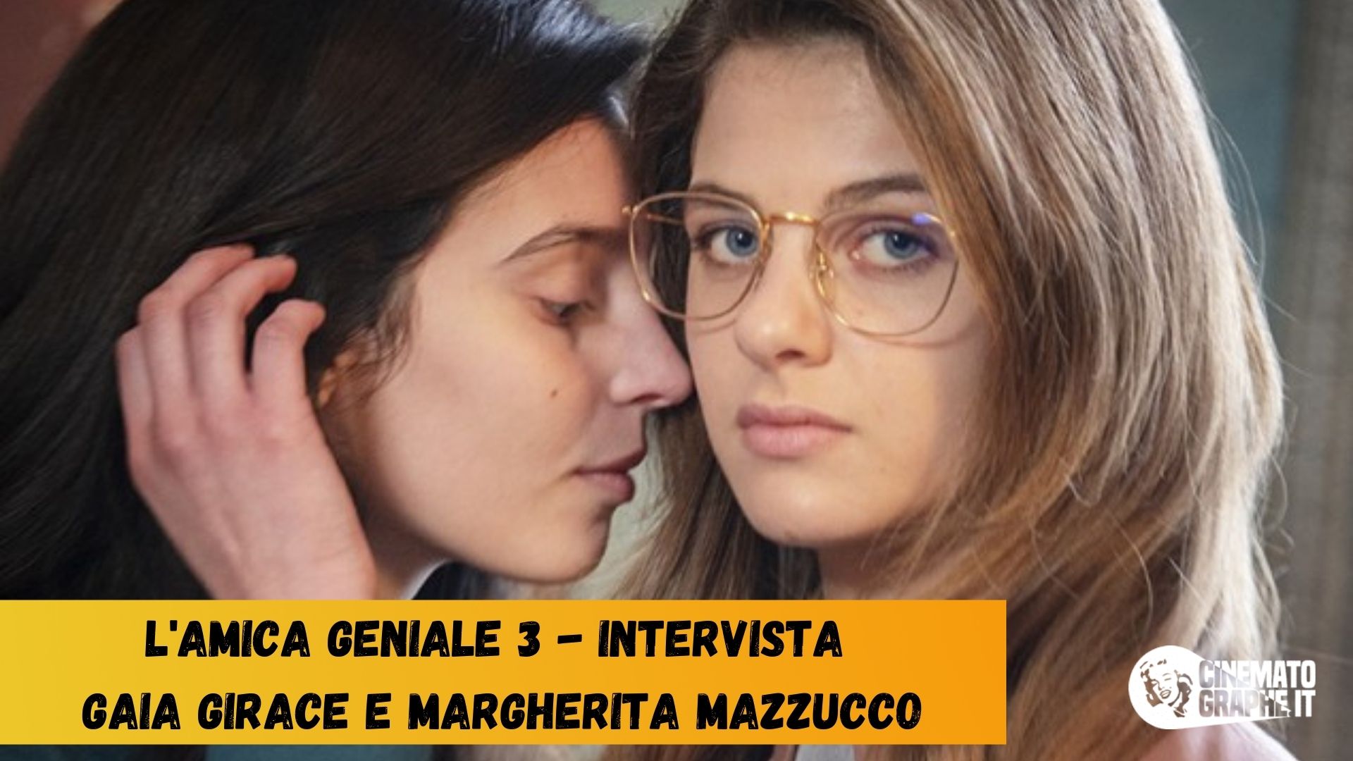 Gaia Girace e Margherita Mazzucco sono ancora le “amiche geniali” Lila ed Elena: “è stata una sorpresa”