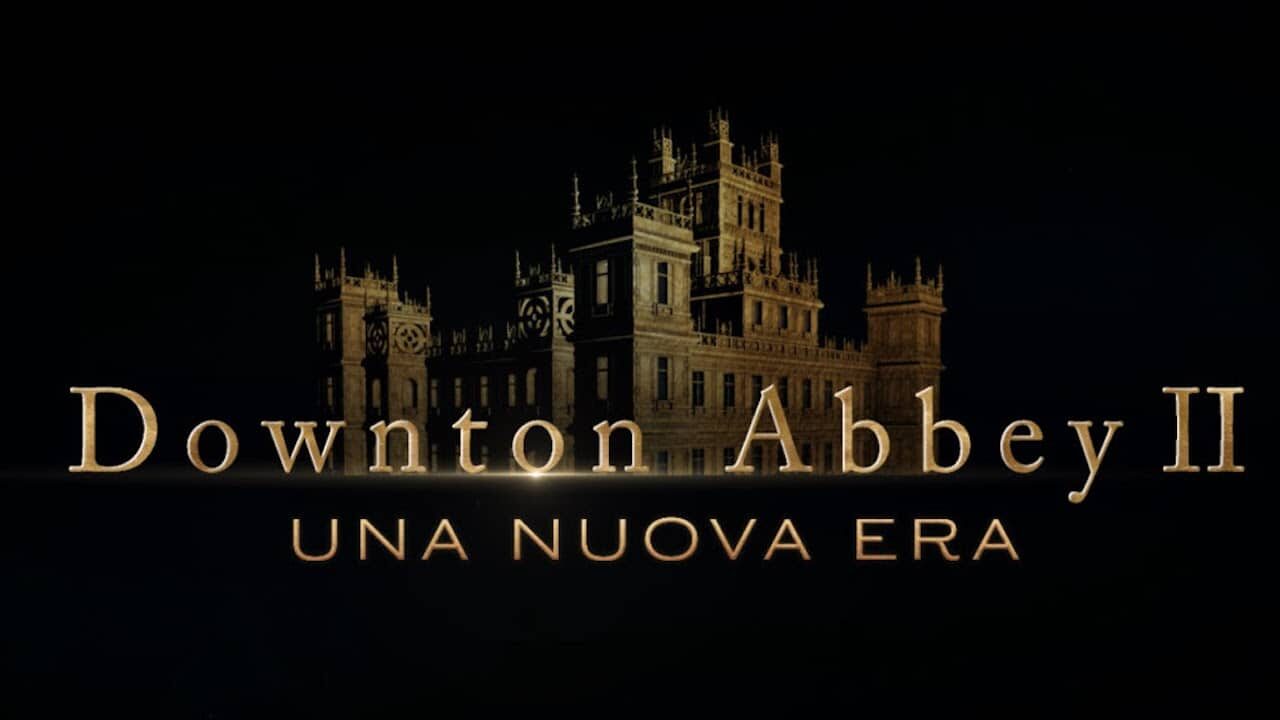 Downton Abbey II – Una nuova era: recensione del film con Hugh Dancy e Laura Haddock