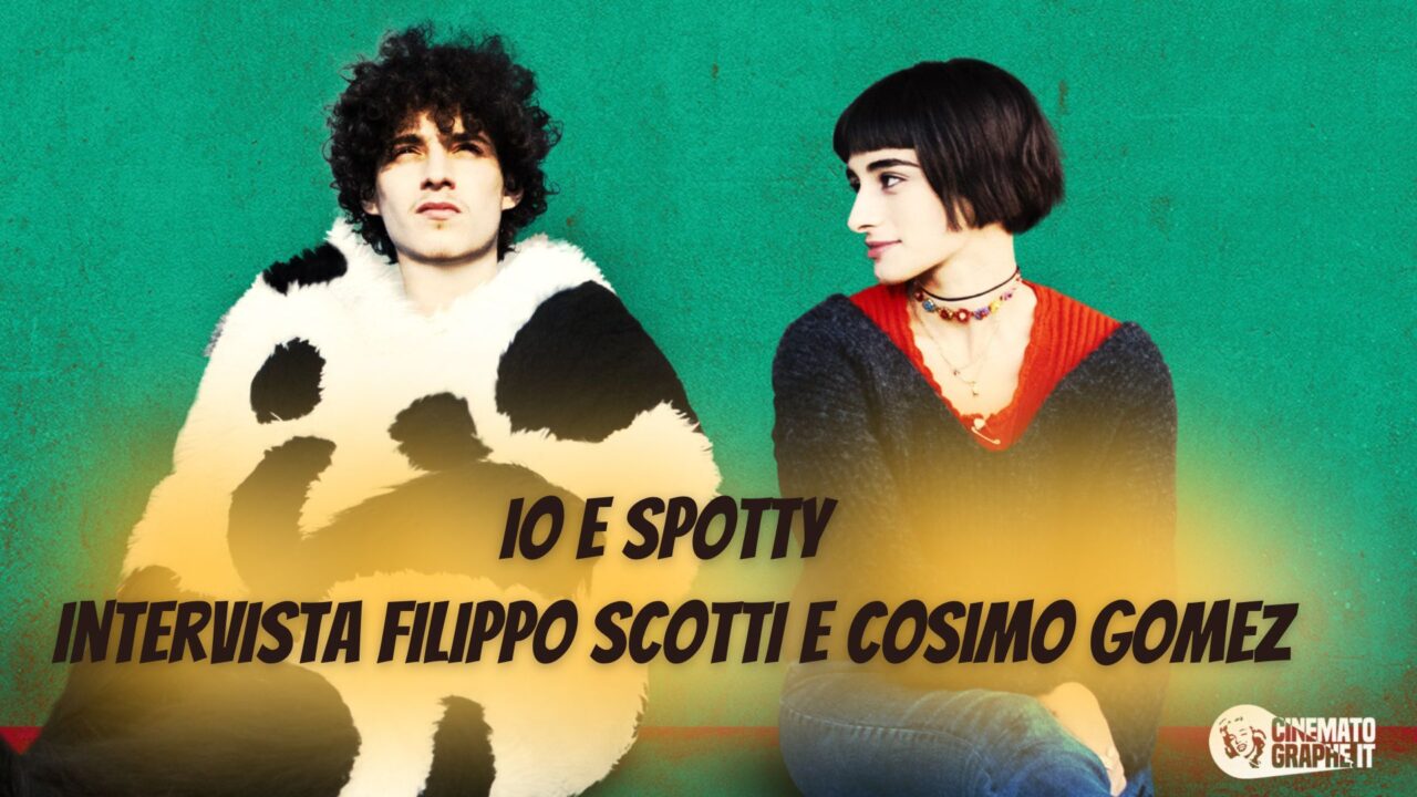 Filippo Scotti e Cosimo Gomez su Io e Spotty: “ci siamo ispirati a una storia vera e agli human puppy” [VIDEO]