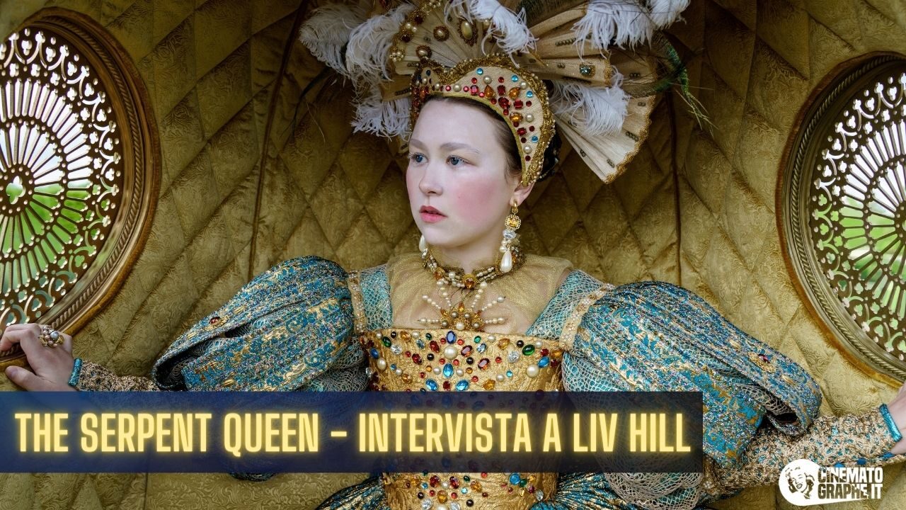 Liv Hill su The Serpent Queen: la mia Caterina de’ Medici infantile e spietata [VIDEO]