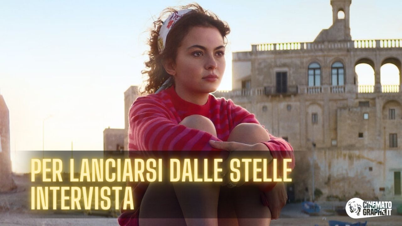 per lanciarsi dalle stelle intervista cinematographe.it