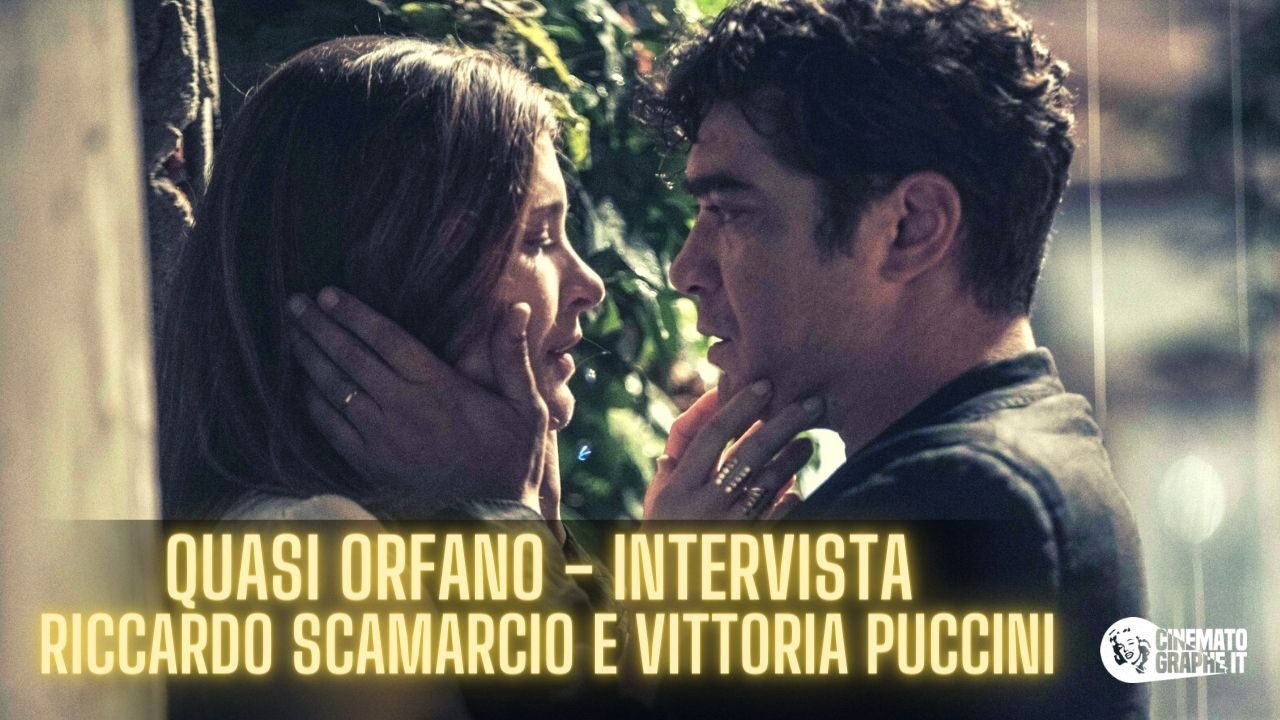 Quasi orfano: intervista a Riccardo Scamarcio e Vittoria Puccini. Cos’è la pugliesità? [VIDEO]