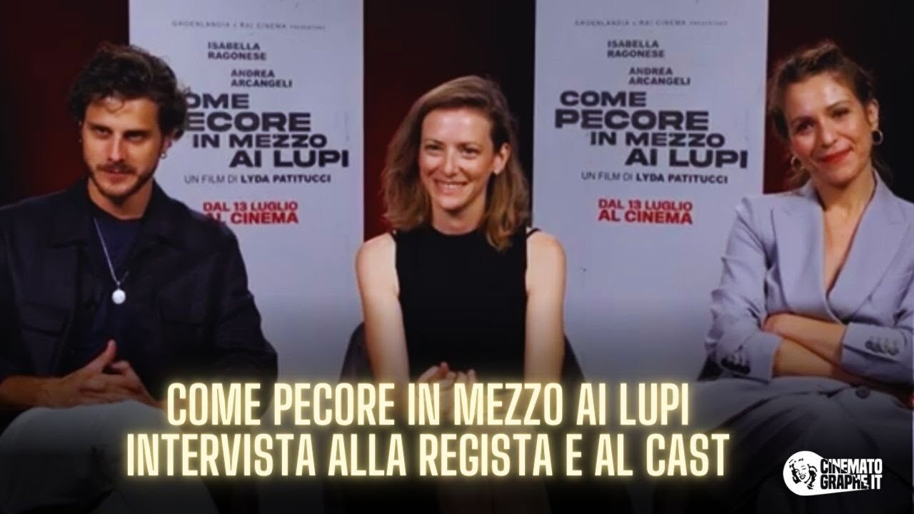 Come pecore in mezzo ai lupi: intervista alla regista Lyda Patitucci e al cast del film [VIDEO]