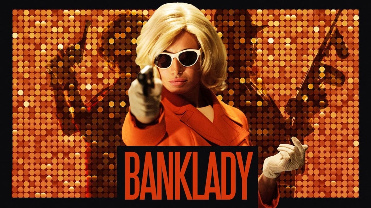 Banklady: trama, trailer, cast e curiosità del film di Christian Alvert