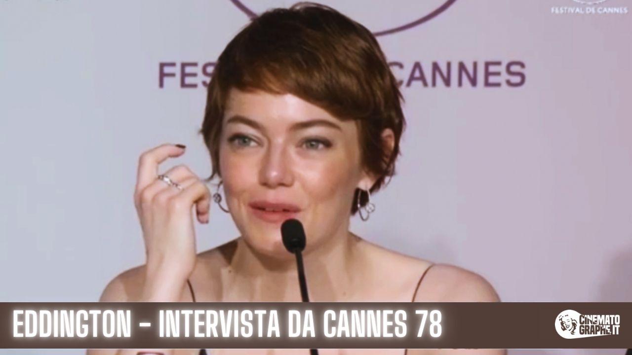 Cannes 2025, Emma Stone e Ari Aster ci svelano come è nato Eddington [VIDEO]