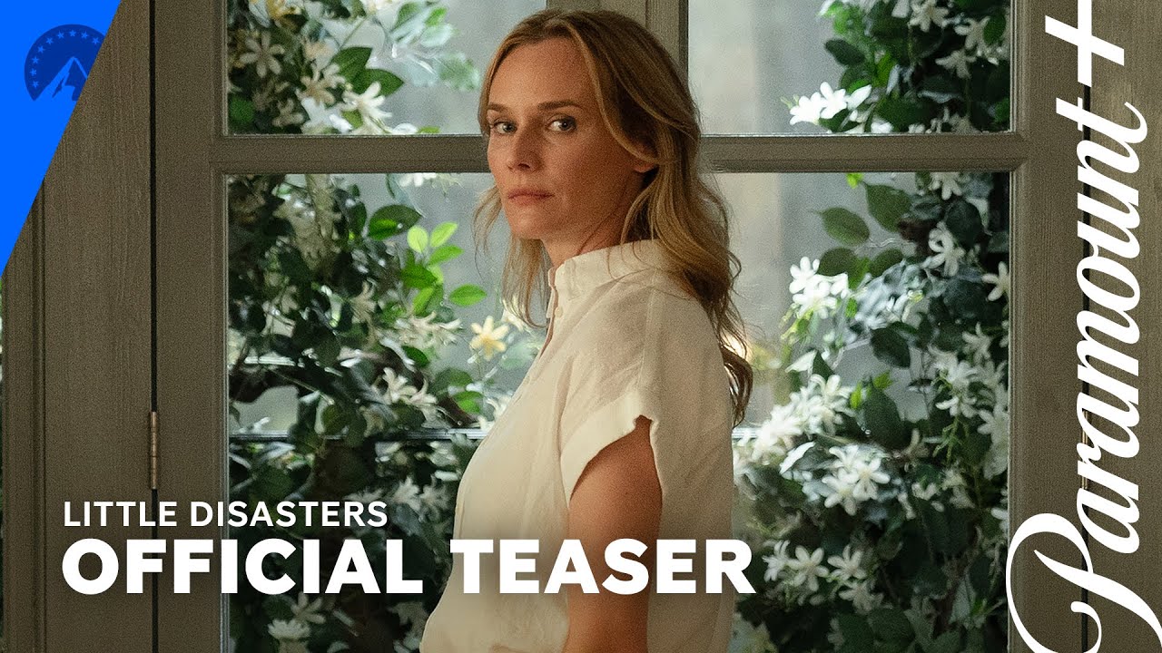 Little Disasters: il teaser trailer della serie Paramount+ con Diane Kruger